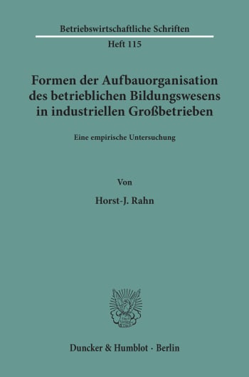 Cover: Formen der Aufbauorganisation des betrieblichen Bildungswesens in industriellen Großbetrieben