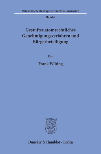 Cover: Gestuftes atomrechtliches Genehmigungsverfahren und Bürgerbeteiligung