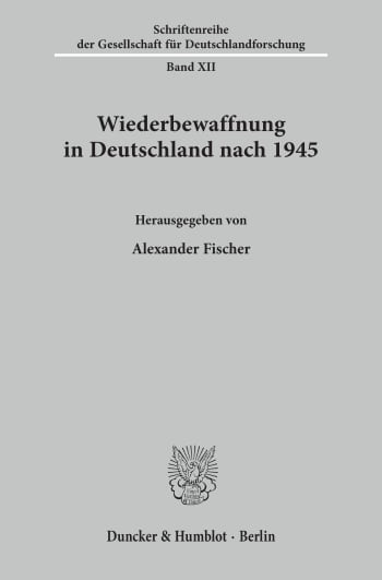 Cover: Wiederbewaffnung in Deutschland nach 1945