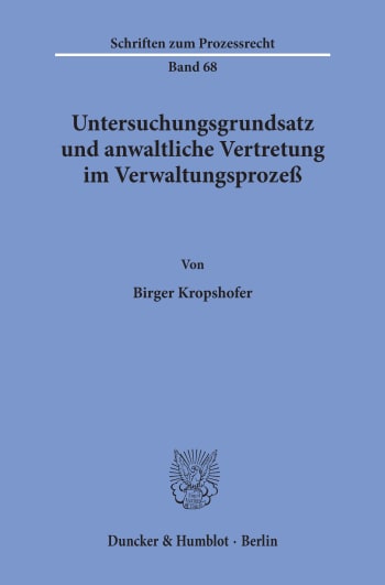 Cover: Untersuchungsgrundsatz und anwaltliche Vertretung im Verwaltungsprozeß