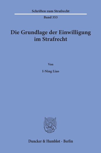 Cover: Die Grundlage der Einwilligung im Strafrecht