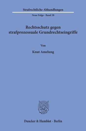 Cover: Rechtsschutz gegen strafprozessuale Grundrechtseingriffe