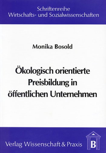 Cover: Ökologisch orientierte Preisbildung in öffentlichen Unternehmen