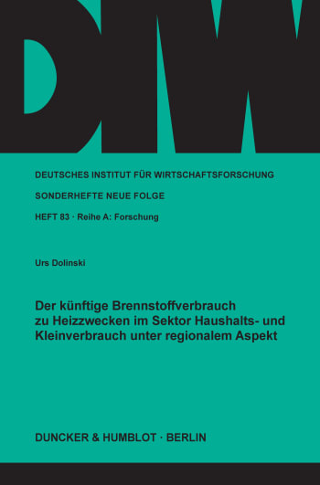 Cover: Der künftige Brennstoffverbrauch zu Heizzwecken im Sektor Haushalts- und Kleinverbrauch unter regionalem Aspekt