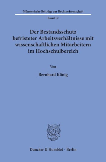 Cover: Der Bestandsschutz befristeter Arbeitsverhältnisse mit wissenschaftlichen Mitarbeitern im Hochschulbereich