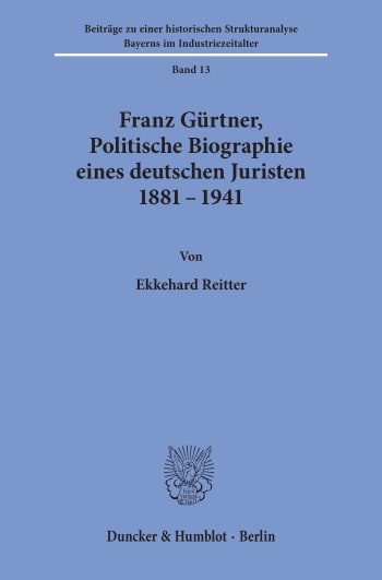 Cover: Franz Gürtner, Politische Biographie eines deutschen Juristen 1881 - 1941