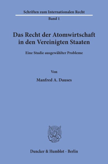 Cover: Das Recht der Atomwirtschaft in den Vereinigten Staaten