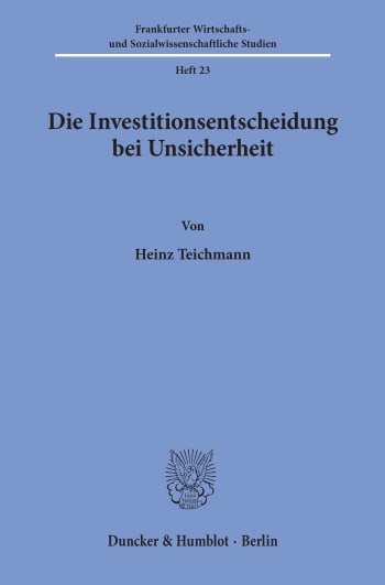 Cover: Die Investitionsentscheidung bei Unsicherheit