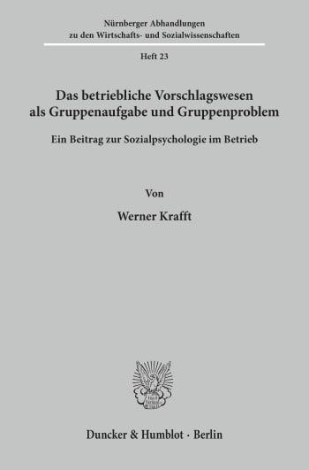 Cover: Das betriebliche Vorschlagswesen als Gruppenaufgabe und Gruppenproblem