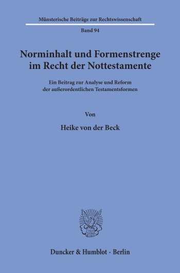 Cover: Norminhalt und Formenstrenge im Recht der Nottestamente