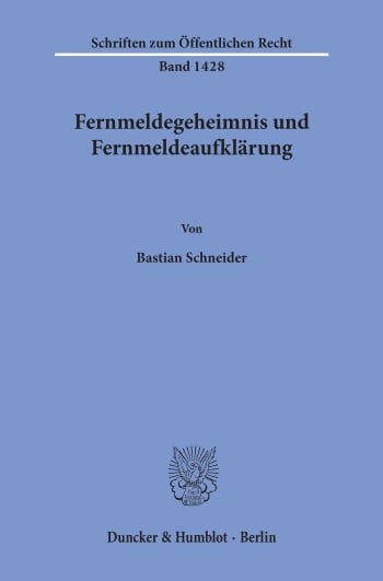 Fernmeldegeheimnis und Fernmeldeaufklärung | Duncker & Humblot