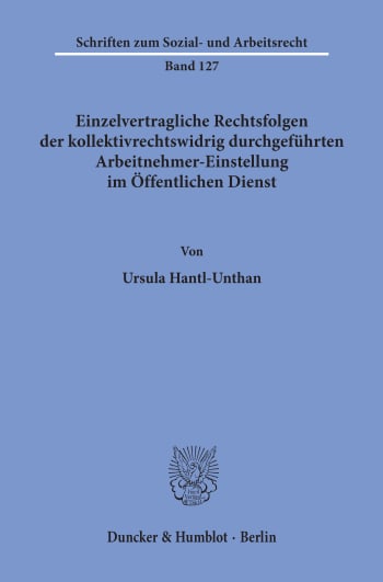 Cover: Einzelvertragliche Rechtsfolgen der kollektivrechtswidrig durchgeführten Arbeitnehmer-Einstellung im Öffentlichen Dienst