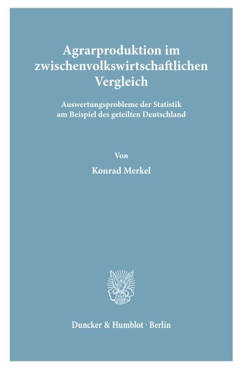 Cover: Agrarproduktion im zwischenvolkswirtschaftlichen Vergleich