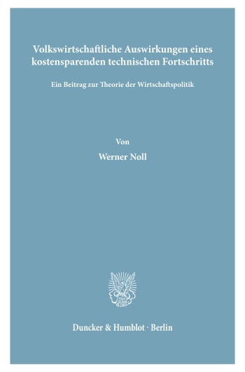 Cover: Volkswirtschaftliche Auswirkungen eines kostensparenden technischen Fortschritts