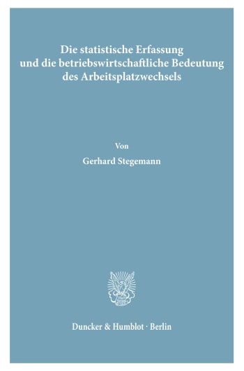 Cover: Die statistische Erfassung und die betriebswirtschaftliche Bedeutung des Arbeitsplatzwechsels