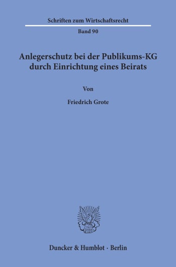 Cover: Anlegerschutz bei der Publikums-KG durch Einrichtung eines Beirats