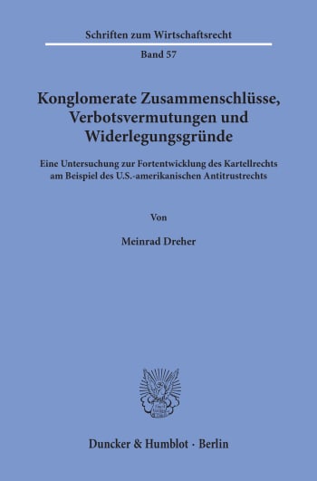 Cover: Konglomerate Zusammenschlüsse, Verbotsvermutungen und Widerlegungsgründe