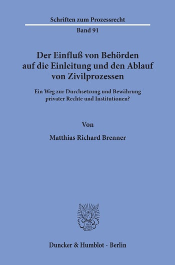 Cover: Der Einfluß von Behörden auf die Einleitung und den Ablauf von Zivilprozessen