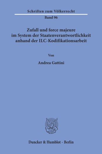 Cover: Zufall und force majeure im System der Staatenverantwortlichkeit anhand der ILC-Kodifikationsarbeit