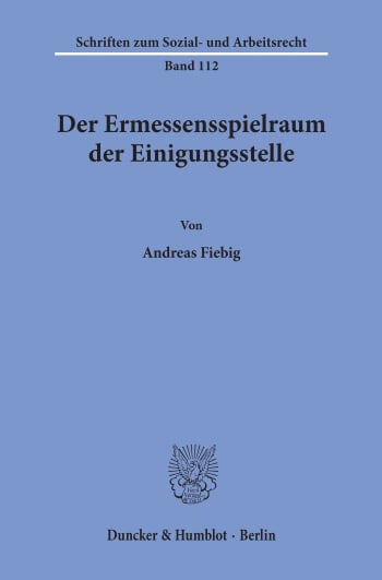 Cover: Der Ermessensspielraum der Einigungsstelle