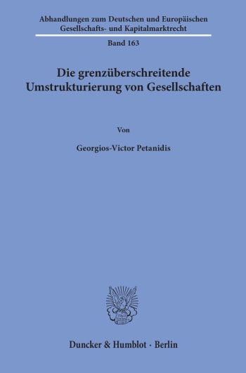 Cover: Die grenzüberschreitende Umstrukturierung von Gesellschaften