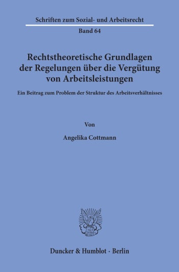 Cover: Rechtstheoretische Grundlagen der Regelungen über die Vergütung von Arbeitsleistungen