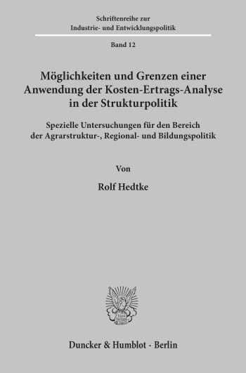 Cover: Möglichkeiten und Grenzen einer Anwendung der Kosten-Ertrags-Analyse in der Strukturpolitik