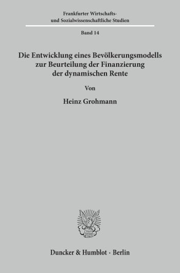 Cover: Die Entwicklung eines Bevölkerungsmodells zur Beurteilung der Finanzierung der dynamischen Rente