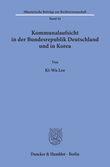 Cover: Kommunalaufsicht in der Bundesrepublik Deutschland und in Korea