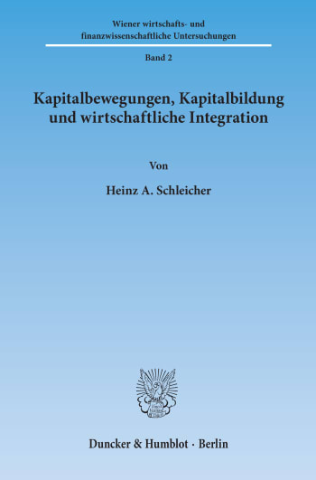 Cover: Kapitalbewegungen, Kapitalbildung und wirtschaftliche Integration