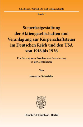 Cover: Steuerlastgestaltung der Aktiengesellschaften und Veranlagung zur Körperschaftsteuer im Deutschen Reich und den USA von 1918 bis 1936