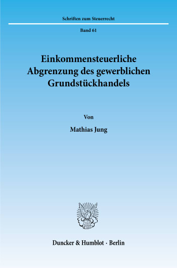 Cover: Einkommensteuerliche Abgrenzung des gewerblichen Grundstückhandels