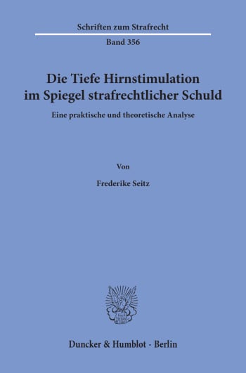 Cover: Die Tiefe Hirnstimulation im Spiegel strafrechtlicher Schuld