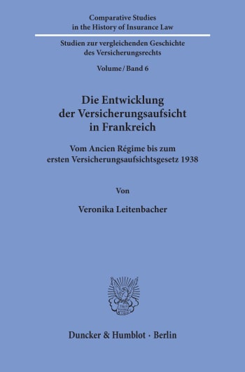 Cover: Die Entwicklung der Versicherungsaufsicht in Frankreich