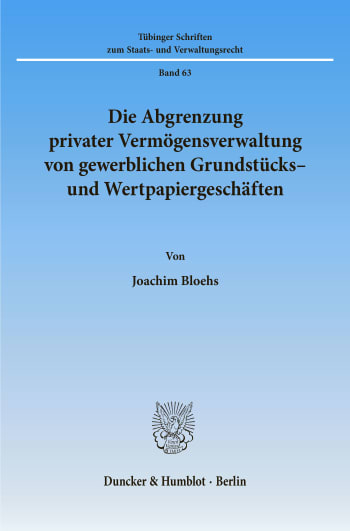 Cover: Die Abgrenzung privater Vermögensverwaltung von gewerblichen Grundstücks- und Wertpapiergeschäften