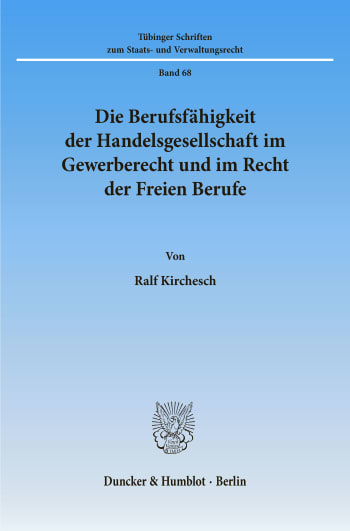 Cover: Die Berufsfähigkeit der Handelsgesellschaft im Gewerberecht und im Recht der Freien Berufe