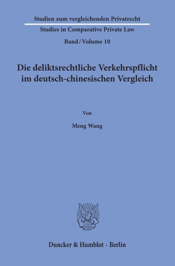 Cover: Die deliktsrechtliche Verkehrspflicht im deutsch-chinesischen Vergleich