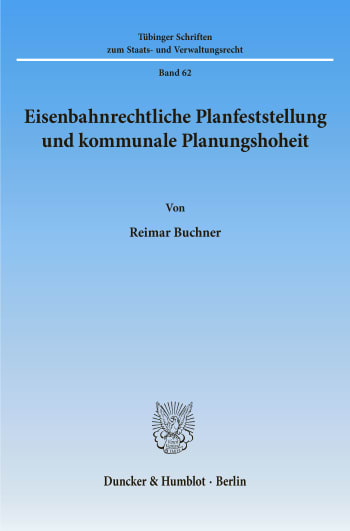 Cover: Eisenbahnrechtliche Planfeststellung und kommunale Planungshoheit