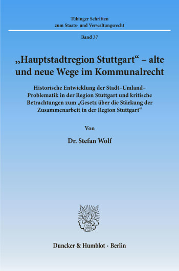 Cover: »Hauptstadtregion Stuttgart« - alte und neue Wege im Kommunalrecht