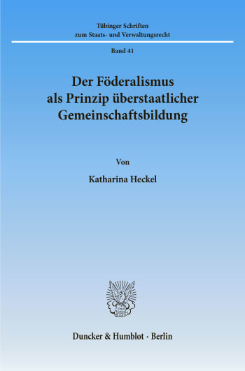 Cover: Der Föderalismus als Prinzip überstaatlicher Gemeinschaftsbildung