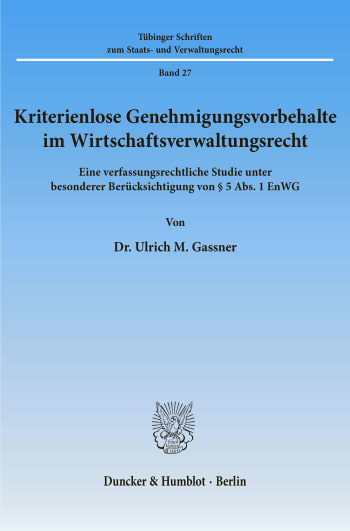 Cover: Kriterienlose Genehmigungsvorbehalte im Wirtschaftsverwaltungsrecht