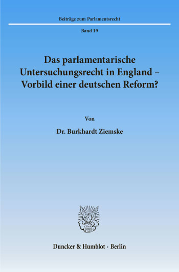 Cover: Das parlamentarische Untersuchungsrecht in England - Vorbild einer deutschen Reform?