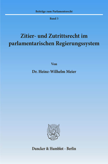 Cover: Zitier- und Zutrittsrecht im parlamentarischen Regierungssystem