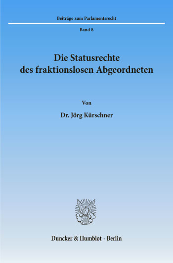 Cover: Die Statusrechte des fraktionslosen Abgeordneten