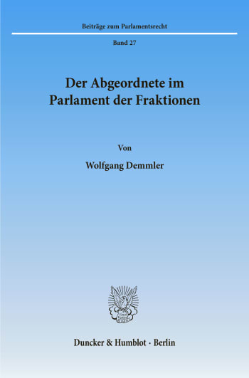 Cover: Der Abgeordnete im Parlament der Fraktionen