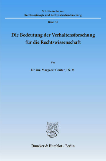 Cover: Die Bedeutung der Verhaltensforschung für die Rechtswissenschaft