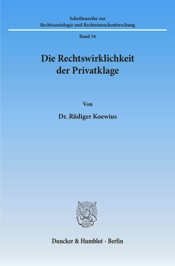 Cover: Die Rechtswirklichkeit der Privatklage