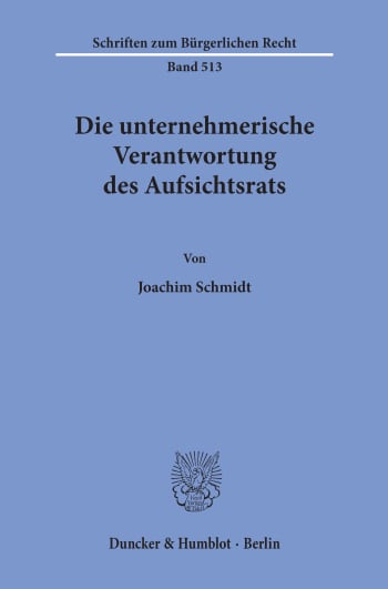 Cover: Die unternehmerische Verantwortung des Aufsichtsrats