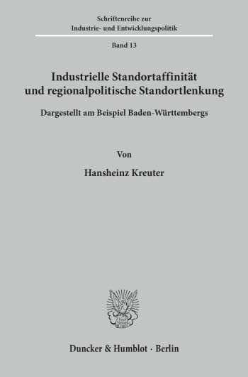 Cover: Industrielle Standortaffinität und regionalpolitische Standortlenkung