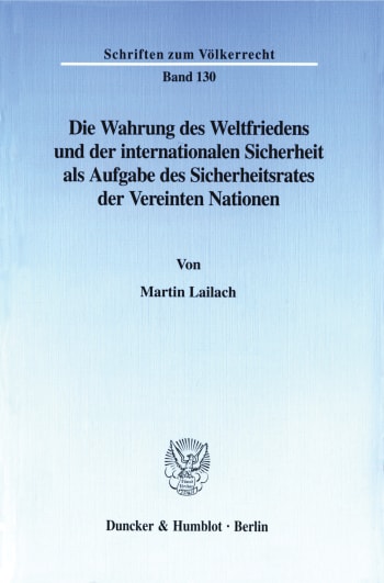 Cover: Die Wahrung des Weltfriedens und der internationalen Sicherheit als Aufgabe des Sicherheitsrates der Vereinten Nationen